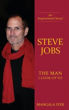 Steve Jobs - The Man I Look-Up To - Mangala Iyer