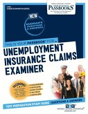 Unemployment Insurance Claims Examiner (C-851): Passbooks Study Guide Volume 851