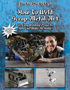How To Weld Scrap Metal Art - The Welder, Barbie