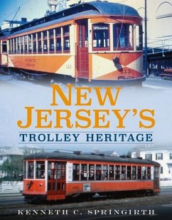 New Jersey's Trolley Heritage - Springirth, Kenneth C.