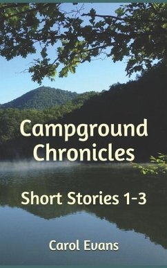 Campground Chronicles: Short Stories 1-3 - Evans, Carol