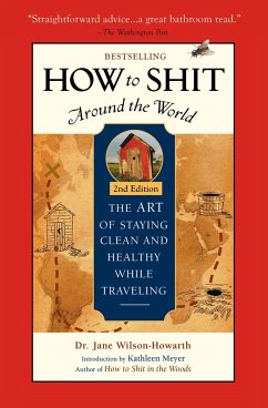 How To Shit Around the World, 2nd Edition - Wilson-Howarth, Dr. Jane