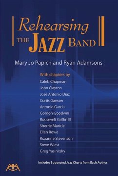 Rehearsing the Jazz Band: Includes Suggested Jazz Charts from Each Auther