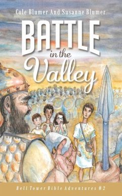 Battle In The Valley: The Story of David and Goliath - Blumer, Susanne; Blumer, Cole