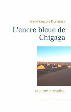 L'encre bleue de Chigaga - Dominiak, Jean-François