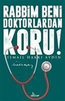 Rabbim Beni Doktorlardan Koru - Hakki Aydin, Ismail