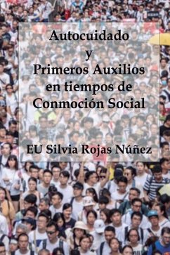 Autocuidado y Primeros Auxilios en tiempos de Conmoción Social - Rojas Núñez, Silvia