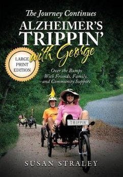 The Journey Continues Alzheimer's Trippin' With George - Straley, Susan