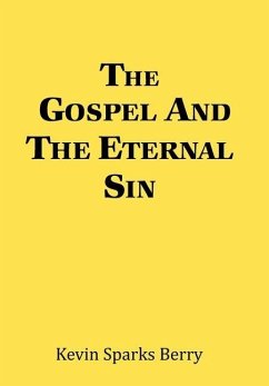 The Gospel and the Eternal Sin - Berry, Kevin Sparks