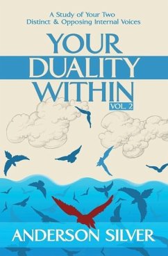 Vol 2 - Your Duality Within: A Study of Your Two Distinct & Opposing Internal Voices - Silver, Anderson