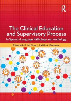 The Clinical Education and Supervisory Process in Speech-Language Pathology and Audiology - McCrea, Elizabeth; Brasseur, Judith