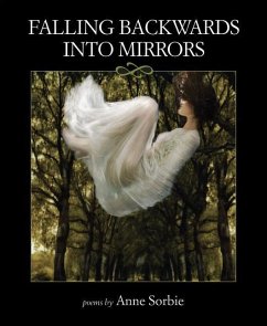 Falling Backwards Into Mirrors - Sorbie, Anne