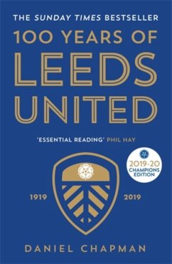 100 Years of Leeds United - Chapman, Daniel