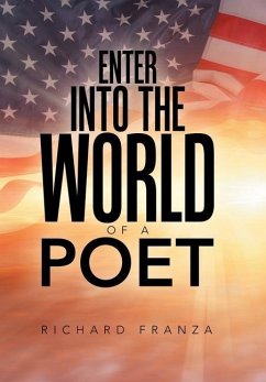 Enter into the World of a Poet - Franza, Richard