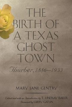 The Birth of a Texas Ghost Town - Gentry, Mary Jane