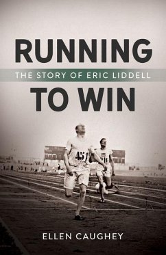 Running to Win: The Story of Eric Liddell - Caughey, Ellen