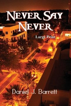 Never Say Never Large Print - Barrett, Daniel J.