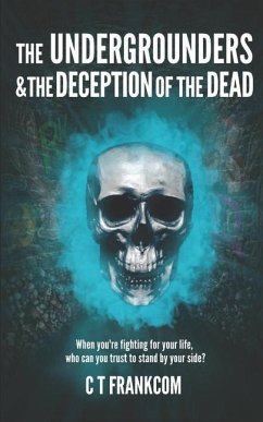 The Undergrounders & the Deception of the Dead - Frankcom, C T