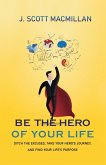 Be the Hero of Your Life