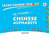 Learn Chinese Visually 4: 32 Teams of Chinese Alphabets: Preschoolers' First Chinese Book (Age 5)