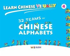 Learn Chinese Visually 4: 32 Teams of Chinese Alphabets: Preschoolers' First Chinese Book (Age 5) - Blosh, W. Q.