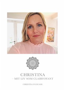 Christina - mit liv som clairvoyant - Svane Søe, Christina Charlotte