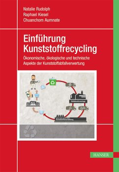 Einführung Kunststoffrecycling (eBook, PDF) - Rudolph, Natalie; Kiesel, Raphael; Aumnate, Chuanchom