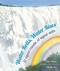 Water Rolls, Water Rises/El Agua Rueda, el Agua Sube - Mora, Pat