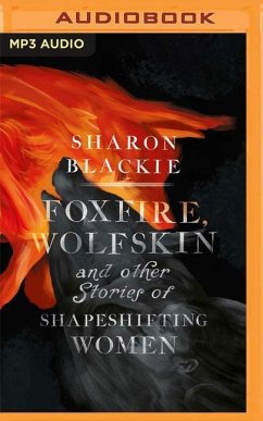 Foxfire, Wolfskin and Other Stories of Shapeshifting Women - Blackie, Sharon