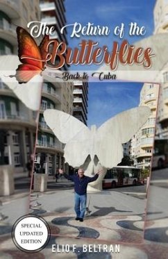 The Return of The Butterflies: Back to Cuba - Beltran, Elio F.