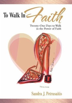 To Walk in Faith - Petrusaitis, Sandra J.