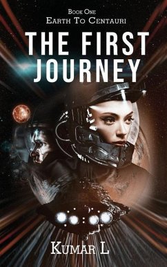 Earth to Centauri: The First Journey - Kumar L.
