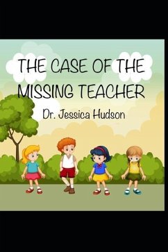 The Case of the Missing Teacher - Hudson, Jessica