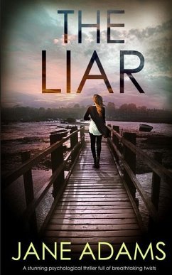 THE LIAR a stunning psychological thriller full of breathtaking twists - Adams, Jane