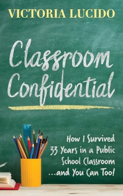 Classroom Confidential - Lucido, Victoria