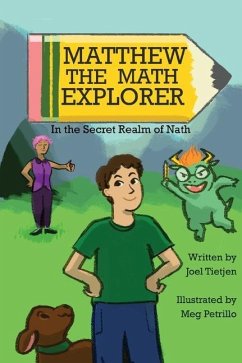 Matthew the Math Explorer: In the Secret Realm of Nath - Tietjen, Joel