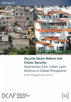 Security Sector Reform and Citizen Security - Muggah, Robert; de Boer, John