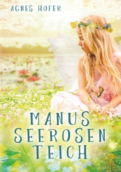 Manus Seerosenteich (eBook, ePUB) - Hofer, Agnes
