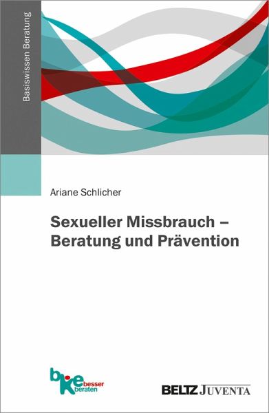 Sexueller Missbrauch - Beratung und Prävention (eBook, PDF) Sexueller Missbrauch - Beratung und Prävention (eBook, PDF)