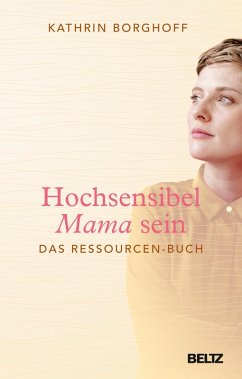 Hochsensibel Mama sein (eBook, ePUB) - Borghoff, Kathrin