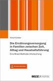 Die Ernährungsversorgung in Familien zwischen Zeit, Alltag und Haushaltsführung (eBook, PDF)