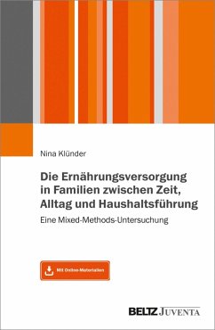 Die Ernährungsversorgung in Familien zwischen Zeit, Alltag und Haushaltsführung (eBook, PDF) - Klünder, Nina