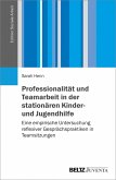 Professionalität und Teamarbeit in der stationären Kinder- und Jugendhilfe (eBook, PDF)