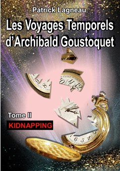 Les voyages temporels d'Archibald Goustoquet - Tome II (eBook, ePUB)