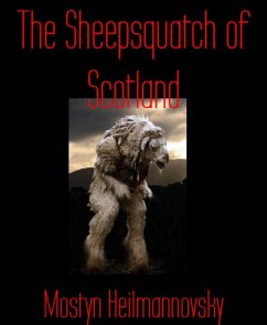 The Sheepsquatch of Scotland (eBook, ePUB) - Heilmannovsky, Mostyn