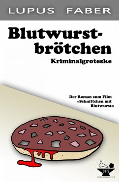 Blutwurstbrötchen (eBook, ePUB) - Faber, Lupus
