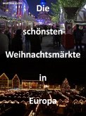 Die schönsten Weihnachtsmärkte in Europa (eBook, ePUB)