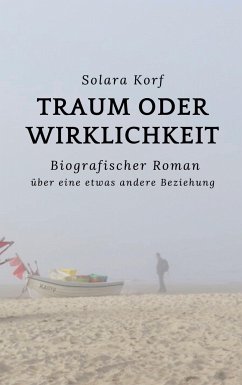 Traum oder Wirklichkeit (eBook, ePUB) - Korf, Solara