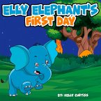 Elly Elephant's First Day (eBook, ePUB)