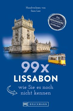 Bruckmann Reiseführer: 99 x Lissabon, wie Sie es noch nicht kennen (eBook, ePUB) - Lier, Sara